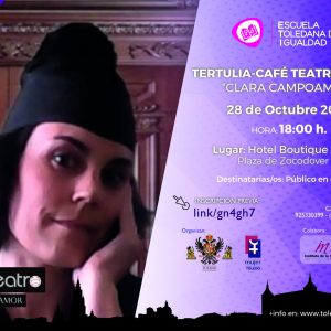 SCUELA TOLEDANA DE IGUALDAD. TERTULIA-CAFÉ TEATRALIZADA CLARA CAMPOAMOR.