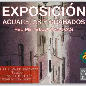 Exposición de acuarelas y grabados. Felipe Tello Cánovas
