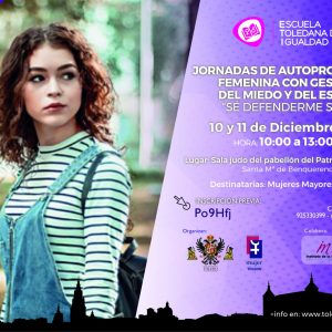 SCUELA TOLEDANA DE IGUALDAD. JORNADAS DE AUTOPROTECCIÓN FEMENINA “SÉ DEDENDERME SOLA”