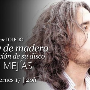 Teatro Rojas. Diego Mejías, presentación de su disco “No soy de madera”