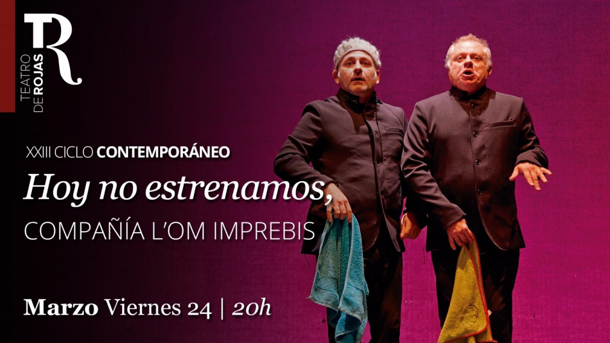https://www.toledo.es/wp-content/uploads/2023/02/15-pantallas-contemporaneo_23_hoy-nio-estrenamos-1200x675.jpg. Teatro Rojas. “Hoy no estrenamos” Compañía L’om Imprebis