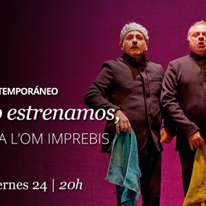 Teatro Rojas. “Hoy no estrenamos” Compañía L’om Imprebis
