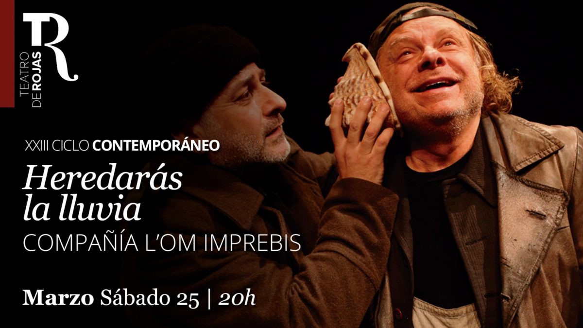 https://www.toledo.es/wp-content/uploads/2023/02/16-pantallas-contemporaneo_23_heredaras-1200x675.jpg. Teatro de Rojas. “Heredarás la lluvia” Compañía L’om Imprebis
