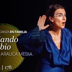 Teatro de Rojas.  Ciclo Teatro y Danza en Familia. “Cambiando el Cambio”