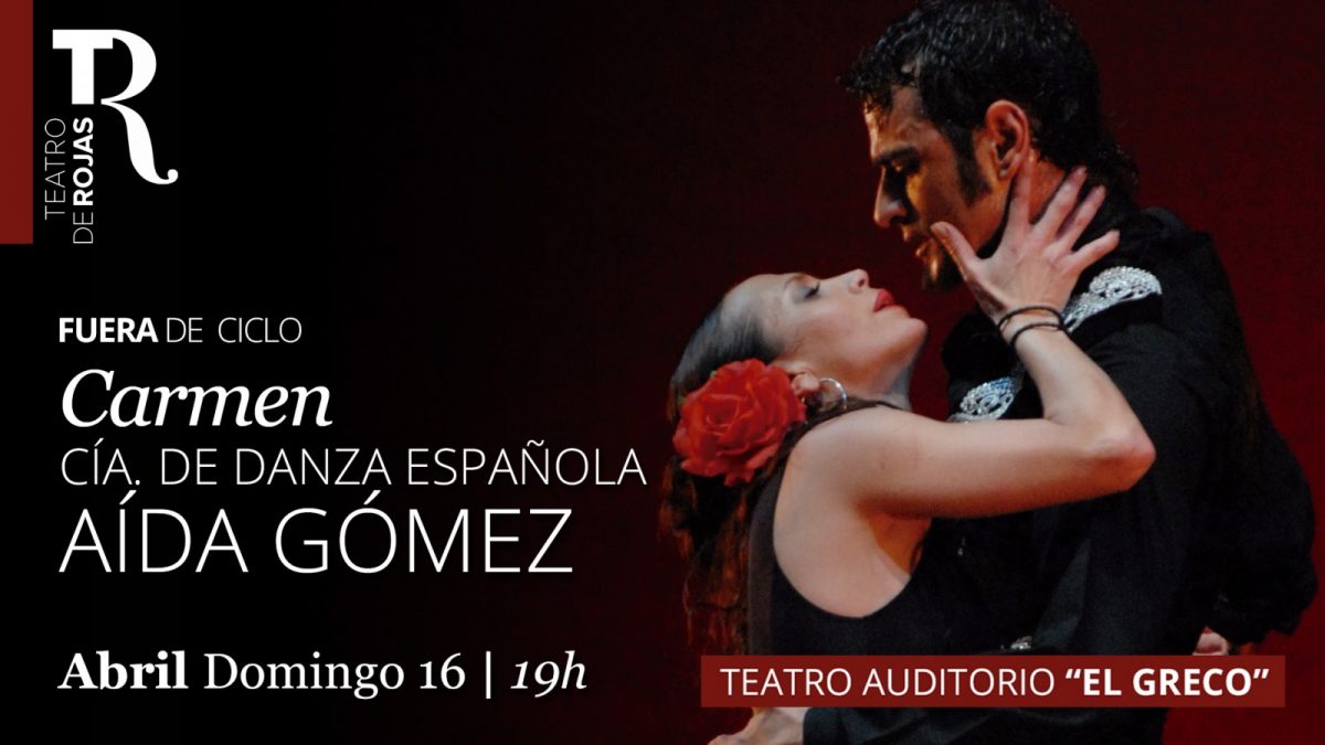 https://www.toledo.es/wp-content/uploads/2023/03/23-pantallas-fuera-de-ciclo_23_carmen--1200x675.jpg. Teatro Rojas. “Carmen” Compañía de danza española Aída Gómez