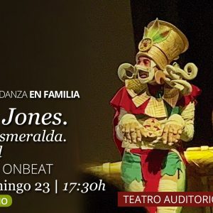 Teatro Rojas. Teatro Infantil y familiar. “Tadeo Jones. La tabla esmeralda. El Musical” Compañía Onbeat
