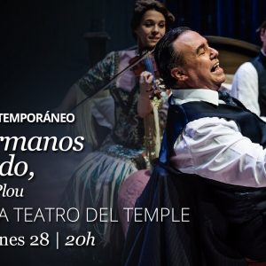 Teatro Rojas. XXIII Ciclo Contemporáneo. “Los hermanos Machado” Compañía Teatro del Temple