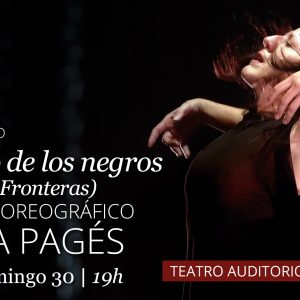 Teatro Rojas. Fuera de ciclo. “Paraíso de los Negros” (Proyecto Fronteras) Centro Coreográfico María Pagés