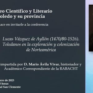 Conferencia “Lucas Vázquez de Ayllón (1470/80-1526) Toledanos en la exploración y colonización de Norteamérica”