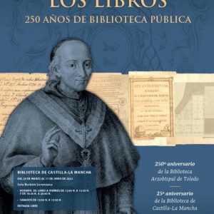 Biblioteca de Castilla La Mancha. Exposición “Donde habitan los libros: 250 años de biblioteca pública”