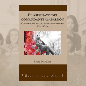 Biblioteca de Castilla La Mancha. Presentación del libro El asesinato del comandante Gabaldón. Conspiración, bulos y fusilamiento de las Treces Rosas, de Benito Díaz Díaz.