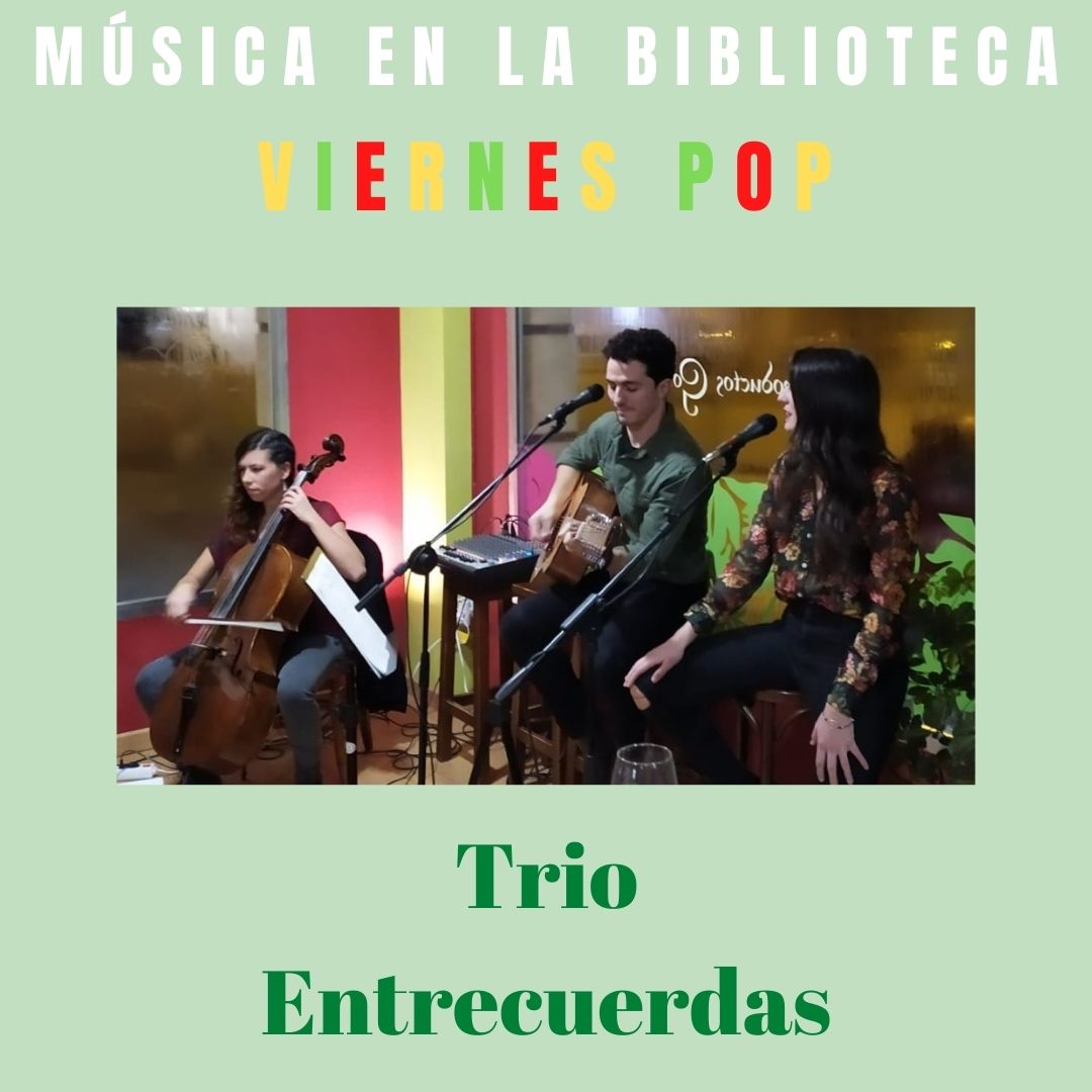 https://www.toledo.es/wp-content/uploads/2023/04/26-mayo.-trio-entrecuerdas.jpg. Biblioteca de Castilla La Mancha. Viernes Pop. Concierto del grupo Entre cuerdas