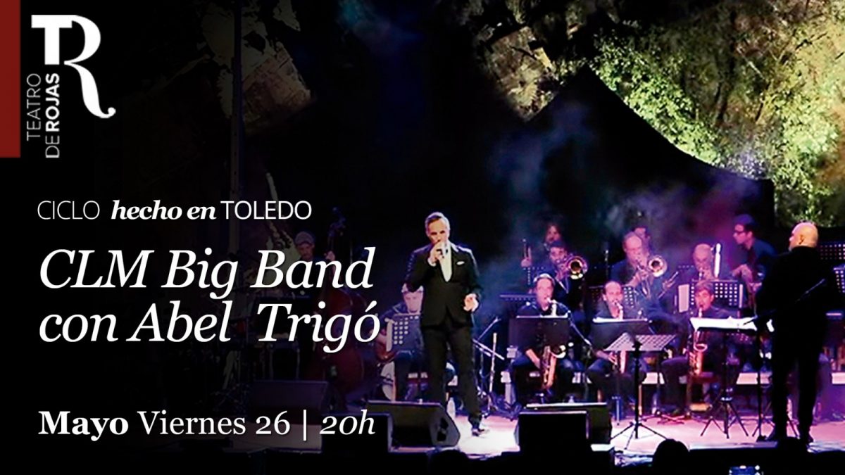 https://www.toledo.es/wp-content/uploads/2023/04/37-pantallas-hecho-en-toledo_clm-1-1200x675.jpg. Teatro de Rojas. Ciclo Hecho en Toledo. Concierto CLM Big Band con Abel Trigó