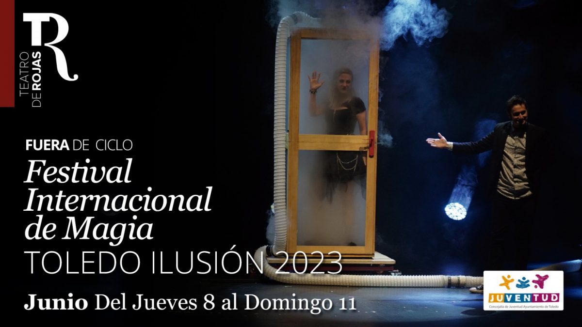 https://www.toledo.es/wp-content/uploads/2023/04/40-pantallas-fuera-de-ciclo_23_magia-1200x675.jpg. Teatro de Rojas. Festival Internacional de Magia. Isaac Marian