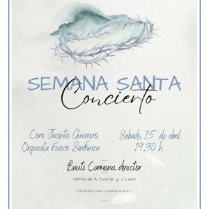 Concierto Semana Santa Coro Jacinto Guerrero y Orquesta Fuoco Sinfónica