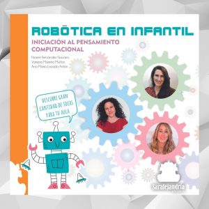 Biblioteca de Castilla La Mancha. Presentación del libro Robótica en Educación Infantil: iniciación al pensamiento computacional de Noemí Fernández Navarro, Vanesa Moreno Muñoz y Ana María Losada Antón