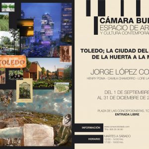 Cámara Bufa. Exposición “Toledo; La ciudad del futuro: de la huerta a la mesa”. De Jorge López Conde.