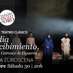 Teatro de Rojas. 31 Muestra de Teatro Clásico, “Comedia del Recibimiento, de Bartolomé Cairasco de Figueroa”