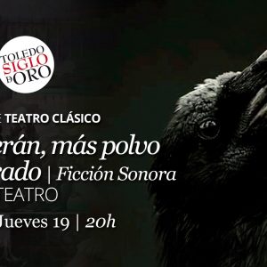 Teatro de Rojas. 31 Muestra de Teatro Clásico, “Polvo serán, más polvo enamorado”