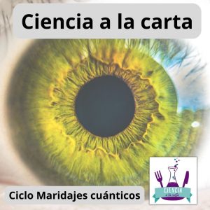 Biblioteca de Castilla-La Mancha. Ciclo Maridajes con Ciencia a la Carta “¡Abre los ojos!” por Conchi Lillo