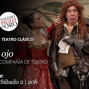 Teatro de Rojas. 31 Muestra de Teatro Clásico. “Abre el ojo”