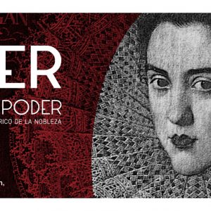 Archivo Histórico de la Nobleza. Exposición temporal “Mujer, nobleza y poder”.