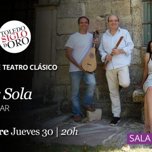 Teatro de Rojas. 31 Muestra de Teatro Clásico. “Cantar Sola”
