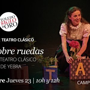 Teatro de Rojas. 31 Muestra de Teatro Clásico. “Lope sobre ruedas”