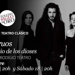 Teatro de Rojas. 31 Muestra de Teatro Clásico. “Monstruos. El prodigio de los dioses”