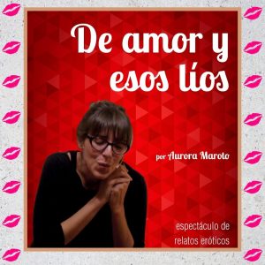 Biblioteca de Castilla-La Mancha. Narración oral para adultos. “De amor y esos líos: relatos eróticos”. Con Aurora Maroto