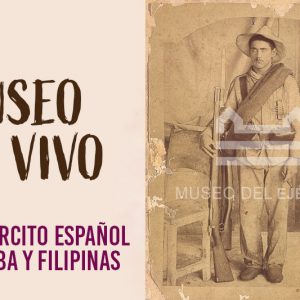 Museo del Ejercito. El Ejercito Español en Cuba y Filipinas