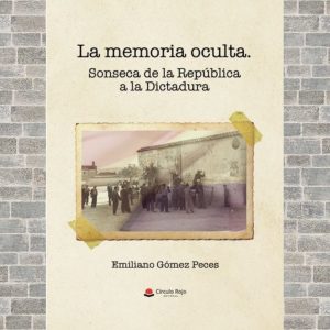 Biblioteca de Castilla-La Mancha. Presentación del libro “La memoria oculta. Sonseca de la República a la Dictadura” de Emiliano Gómez Peces.