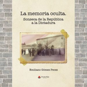 Biblioteca de Castilla-La Mancha. Presentación del libro “La memoria oculta. Sonseca de la República a la Dictadura” de Emiliano Gómez Peces.