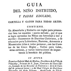 10 – Guía del niño instruido, y padre educado… / Francisco Gabriel Malo de Medina (1787)