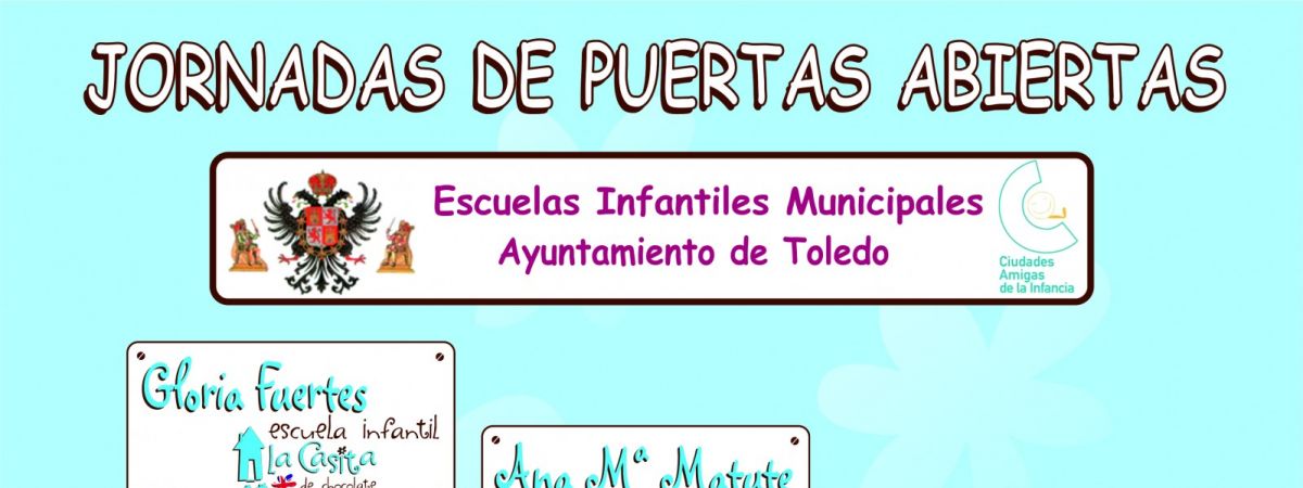 ESCUELAS INFANTILES MUNICIPALES. JORNADAS DE PUERTAS ABIERTAS…