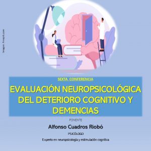 Conferencia Evaluación Neuropsicología del deterioro cognitivo y demencias