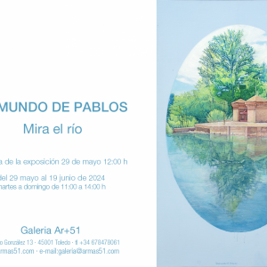 Exposición. El Mundo de Pablos. Mira el Río.