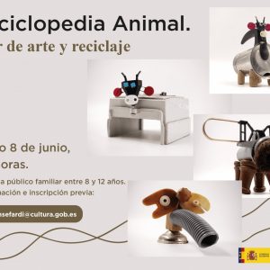 Museo Sefardí. Re-ciclopedia animal. Taller de arte y reciclaje