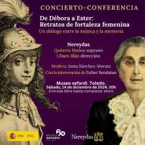 Museo Sefardí. Concierto-conferencia. “De Débora a Ester: Retratos de fortaleza femenina. Un diálogo entre la música y la memoria”