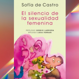 Biblioteca de Castilla-La Mancha. Presentación de libro. “El silencio de la sexualidad femenina”, de Sofía de Castro.