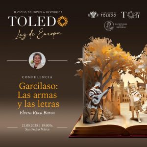 II Ciclo de Novela Histórica. Conferencia. “Garcilaso: Las armas y las letras”, de Elvira Roca Barea.