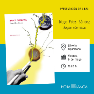 Librería Hojablanca. Presentación de libro: “Rayos cósmicos”.