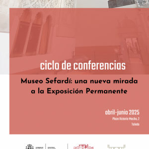 Museo Sefardí. “Una nueva mirada a la Exposición Permanente”.