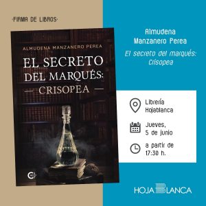 Librería Hojablanca. Firma de libro. “El secreto del marqués: Crisopea”.