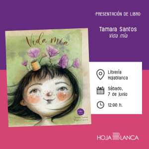 Librería Hojablanca. Presentación de libro: “Vida mía”, de Tamara Santos.