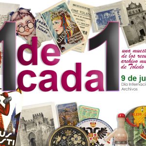 Archivo Municipal de Toledo. Celebración del Día Internacional de los Archivos. “1 de cada 1”.