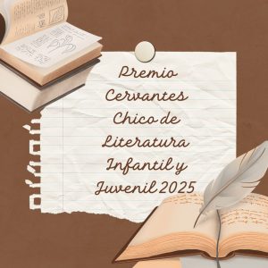 remio Cervantes Chico de Literatura Infantil y Juvenil 2025