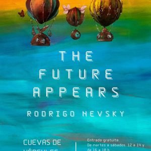 Cuevas de Hércules. Exposición: “The Future Appears”.