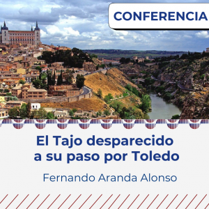 Biblioteca de Castilla la Mancha. Conferencia El Tajo desparecido a su paso por Toledo a cargo de Fernando Aranda Alonso