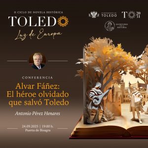 onferencia ‘Alvar Fáñez: el héroe olvidado que salvó Toledo’ de Antonio Pérez Henares
